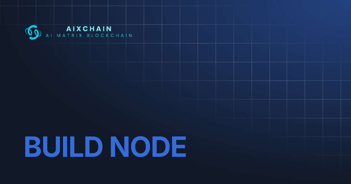 BUILD NODE | AIXChain Blockchain Document