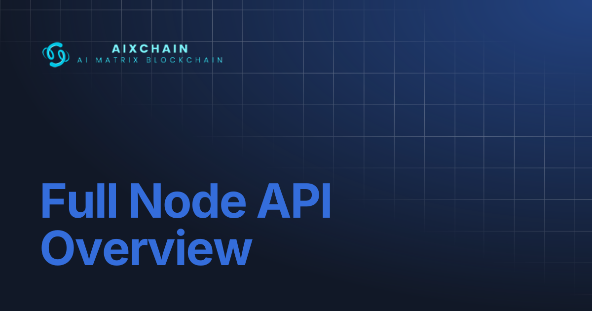 Full Node API Overview | AIXChain Blockchain Document